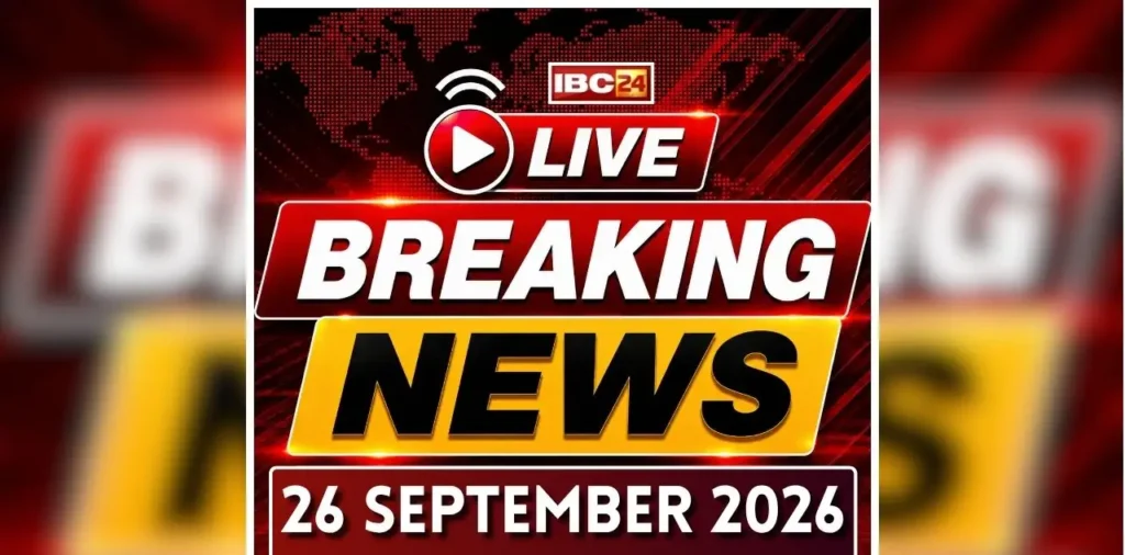 Today Live Breaking News and Updates 26 September 2026: छत्तीसगढ़ में चक्रवाती तूफान ‘अर्नब’ का असर, कई हिस्सों में बाढ़ जैसी स्थिति, नदी नाले उफान पर – राष्ट्रवाणी